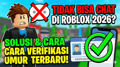 Kenapa Tidak Bisa Chat di Roblox 2026? Ini Solusi & Cara Verifikasi Umur Terbaru!